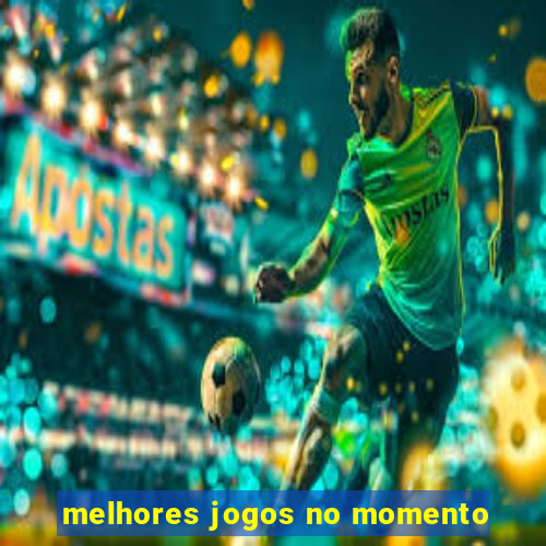 melhores jogos no momento